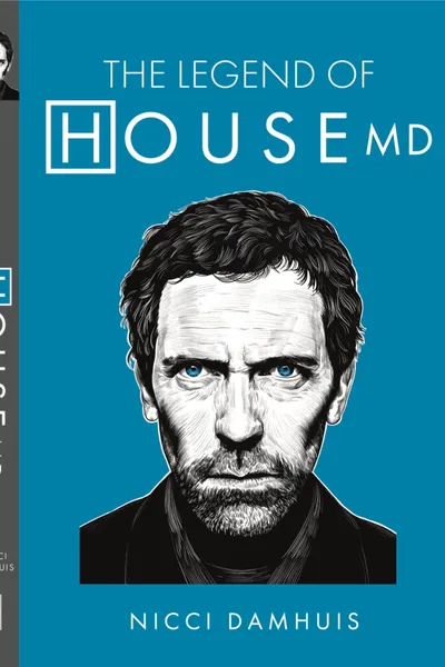 Front cover of the book The Legend of House MD by author Nicci Damhuis.
